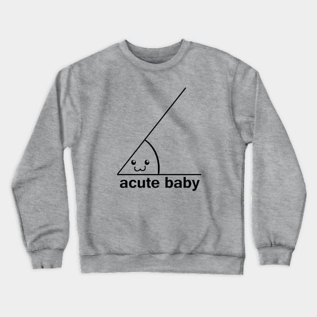 Acute Baby Crewneck Sweatshirt by SillyShirts